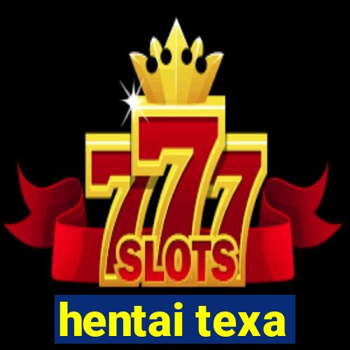 hentai texa