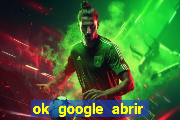 ok google abrir jogo de c****