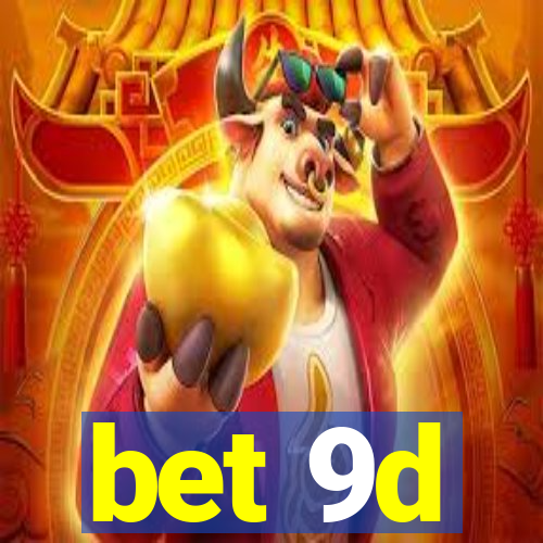 bet 9d