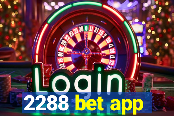 2288 bet app