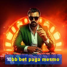 10bb bet paga mesmo