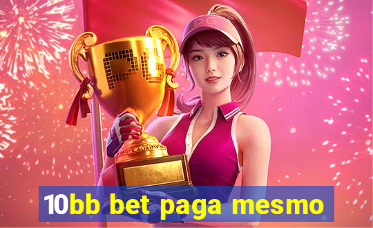 10bb bet paga mesmo