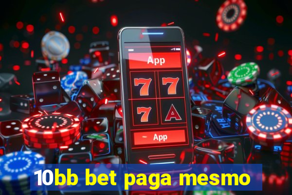 10bb bet paga mesmo