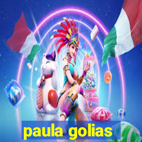 paula golias