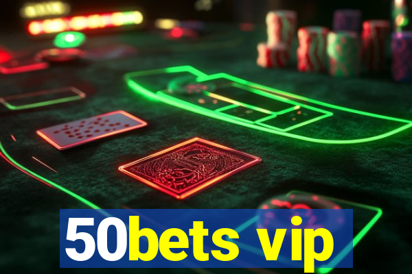 50bets vip