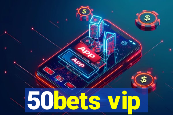 50bets vip