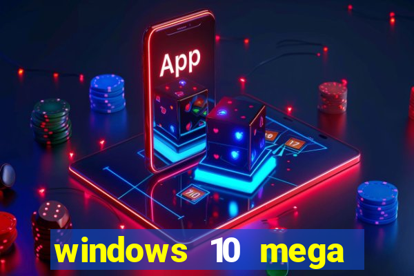 windows 10 mega lite premium download