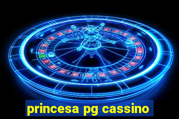 princesa pg cassino