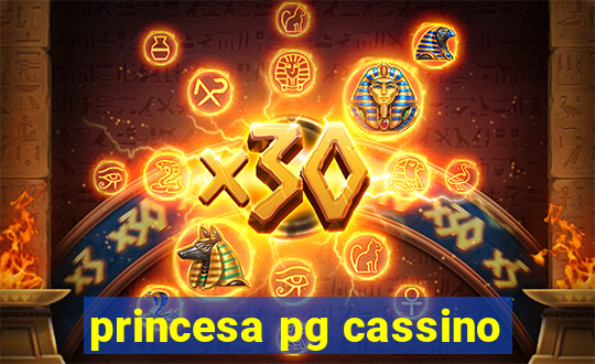 princesa pg cassino