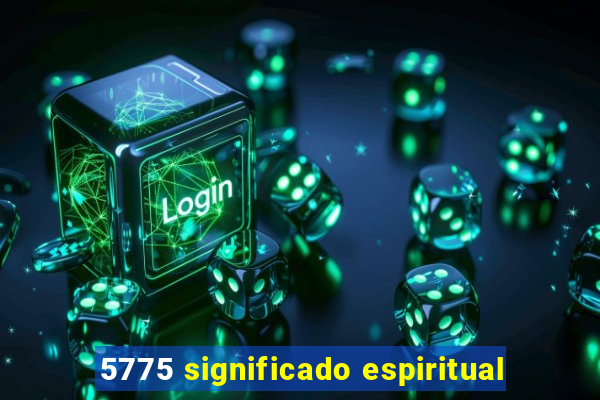 5775 significado espiritual