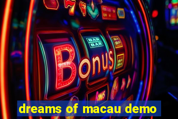 dreams of macau demo