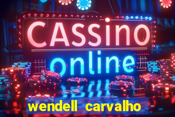 wendell carvalho reclame aqui