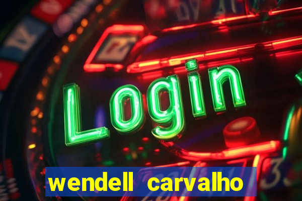 wendell carvalho reclame aqui