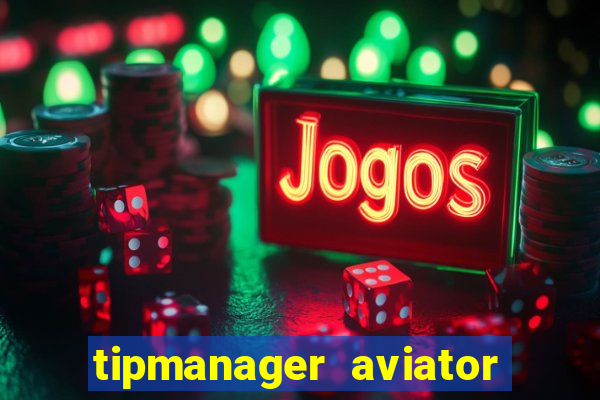 tipmanager aviator aposta ganha