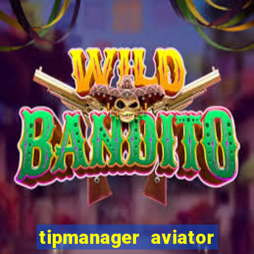 tipmanager aviator aposta ganha