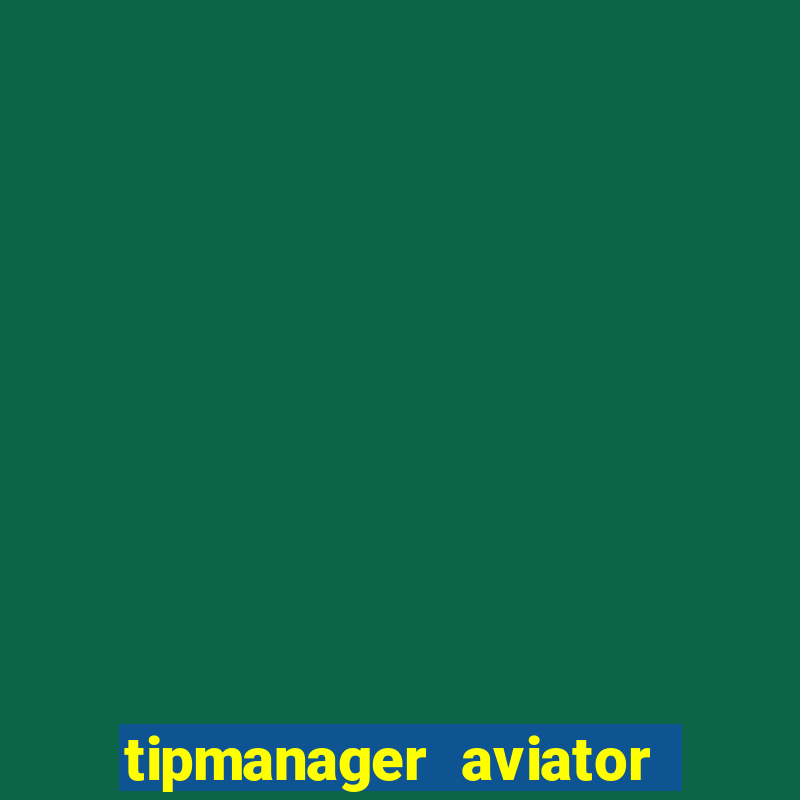 tipmanager aviator aposta ganha