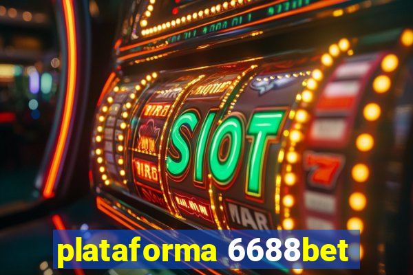 plataforma 6688bet