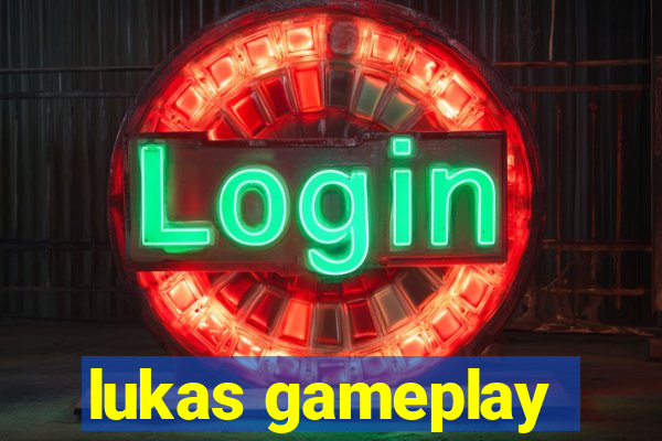 lukas gameplay