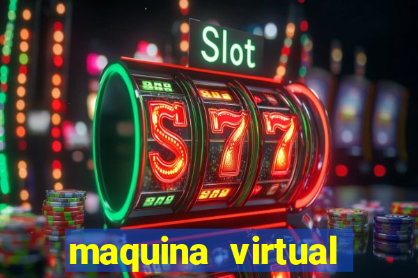 maquina virtual para jogar