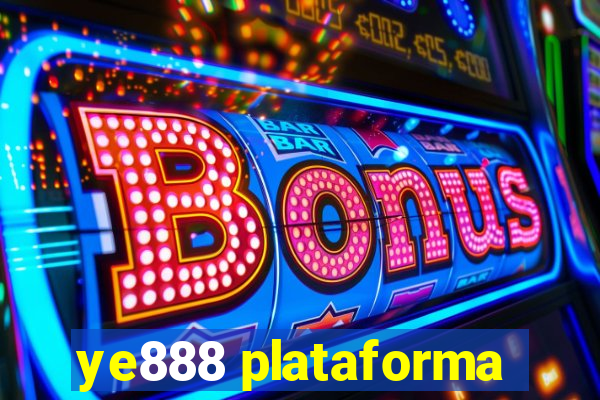 ye888 plataforma