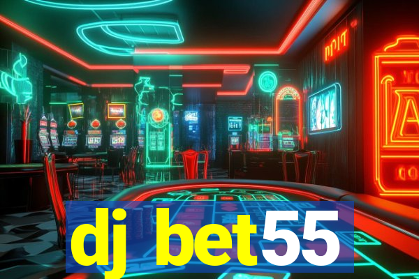 dj bet55