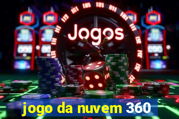 jogo da nuvem 360