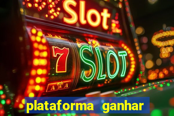 plataforma ganhar dinheiro jogando