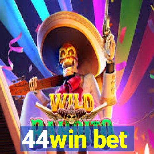 44win bet