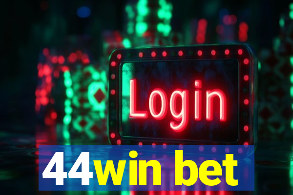 44win bet