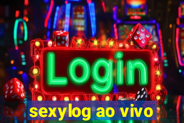 sexylog ao vivo