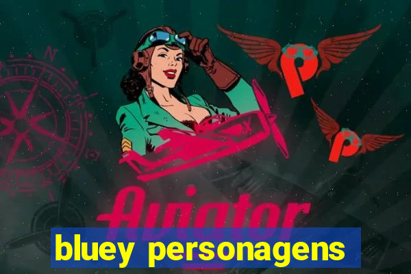 bluey personagens