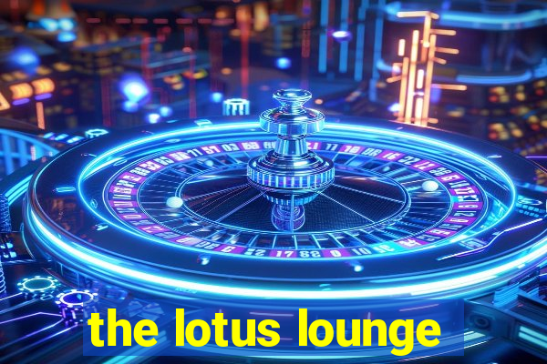 the lotus lounge