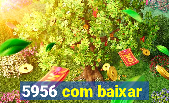 5956 com baixar