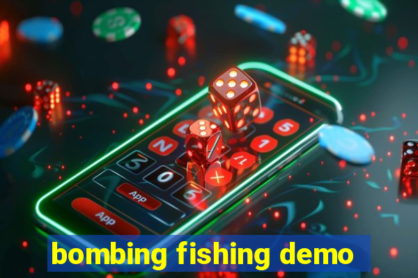 bombing fishing demo