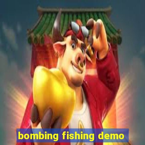 bombing fishing demo