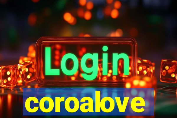 coroalove