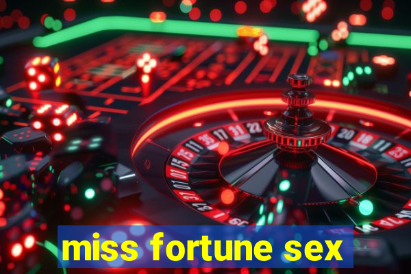 miss fortune sex