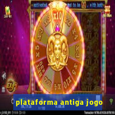 plataforma antiga jogo