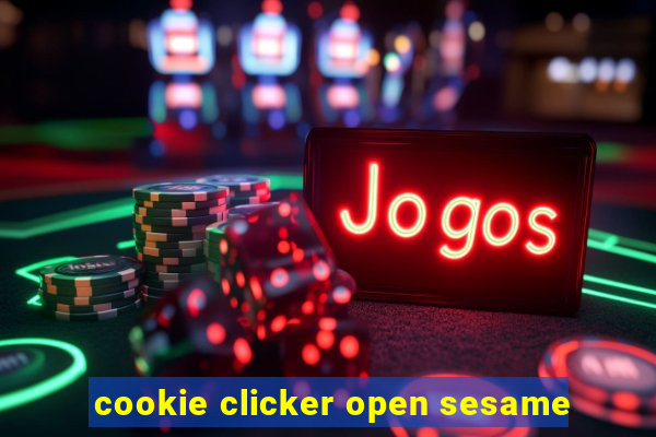 cookie clicker open sesame