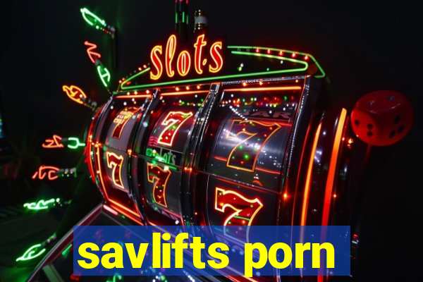 savlifts porn