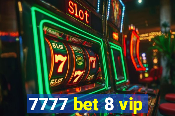 7777 bet 8 vip