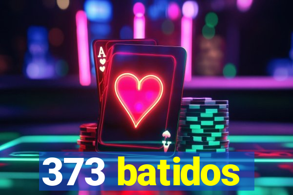 373 batidos