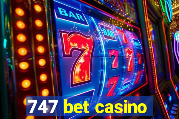 747 bet casino