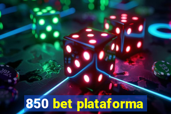 850 bet plataforma