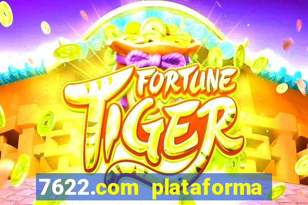 7622.com plataforma de jogos