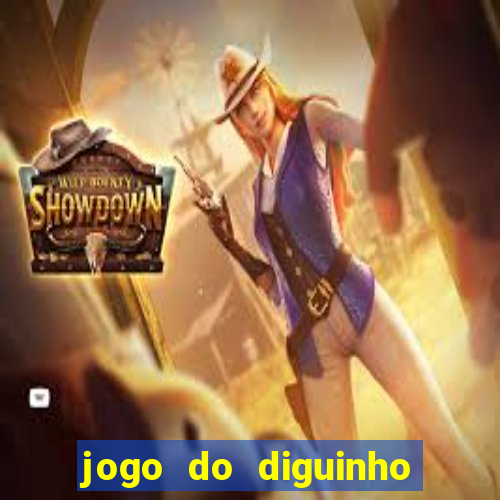 jogo do diguinho para ganhar dinheiro