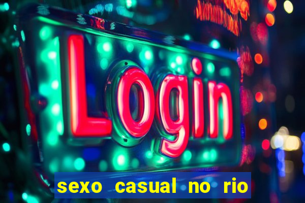 sexo casual no rio de janeiro