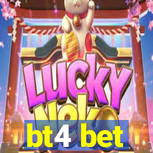 bt4 bet