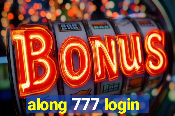 along 777 login