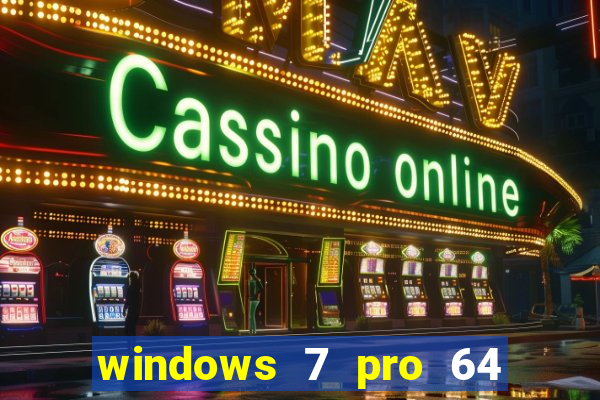 windows 7 pro 64 bits iso download